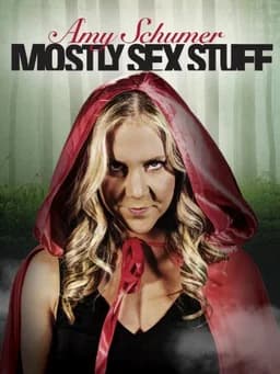 Amy Schumer: Mostly Sex Stuff (2012)