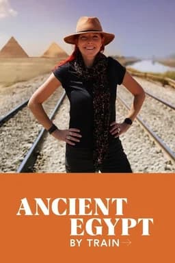 Ancient Egypt by Train - Season 1