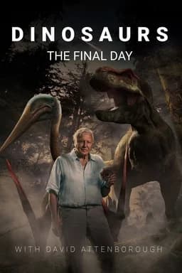 Dinosaurs - The Final Day with David Attenborough (2022)