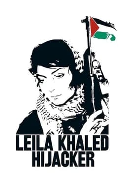 Leila Khaled: Hijacker (2006)