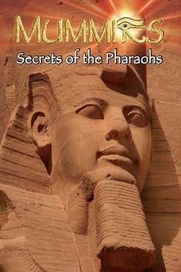 Mummies: Secrets of the Pharaohs (2007)